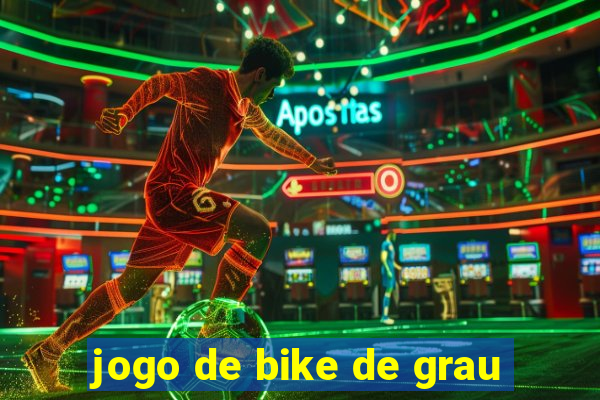 jogo de bike de grau